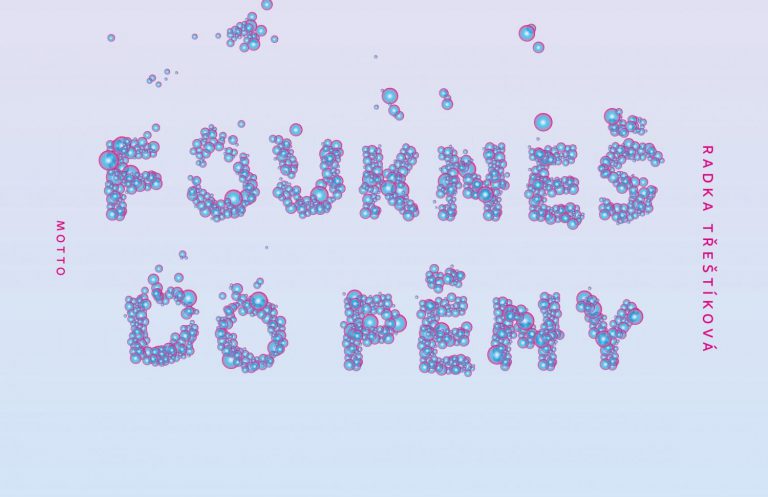 Radka Třeštíková: Foukneš do pěny Radka Třeštíková: Foukneš do pěny