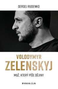 Sergej Rudenko: Volodymyr Zelenskyj - Muž, který píše dějiny