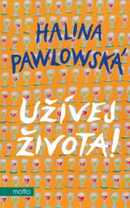 Halina Pawlowská: Užívej života - rady a glosy