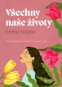 Sophie Astrabie - Všechny naše životy 