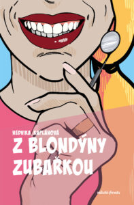 Hedvika Kaplánová – Z blondýnky zubařkou