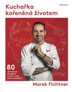 Marek Fichtner: Kuchařka kořeněné životem