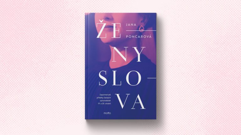 Ženy slova: příběhy zapomenutých českých spisovatelek Ženy slova: příběhy zapomenutých českých spisovatelek